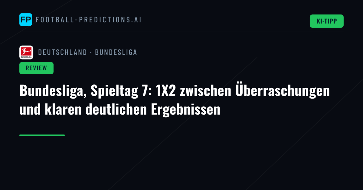 Bundesliga, Spieltag 7: 1X2 zwischen Überraschungen und klaren deutlichen Ergebnissen