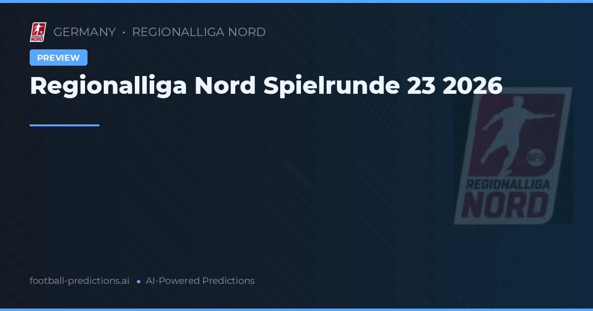 Regionalliga Nord Spielrunde 23 2026