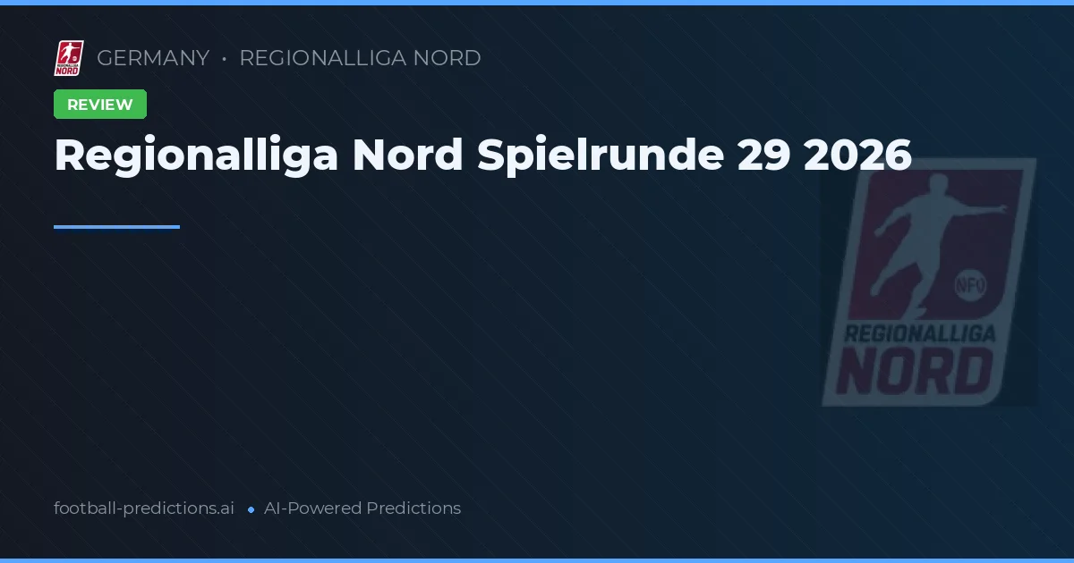 Regionalliga Nord Spielrunde 29 2026
