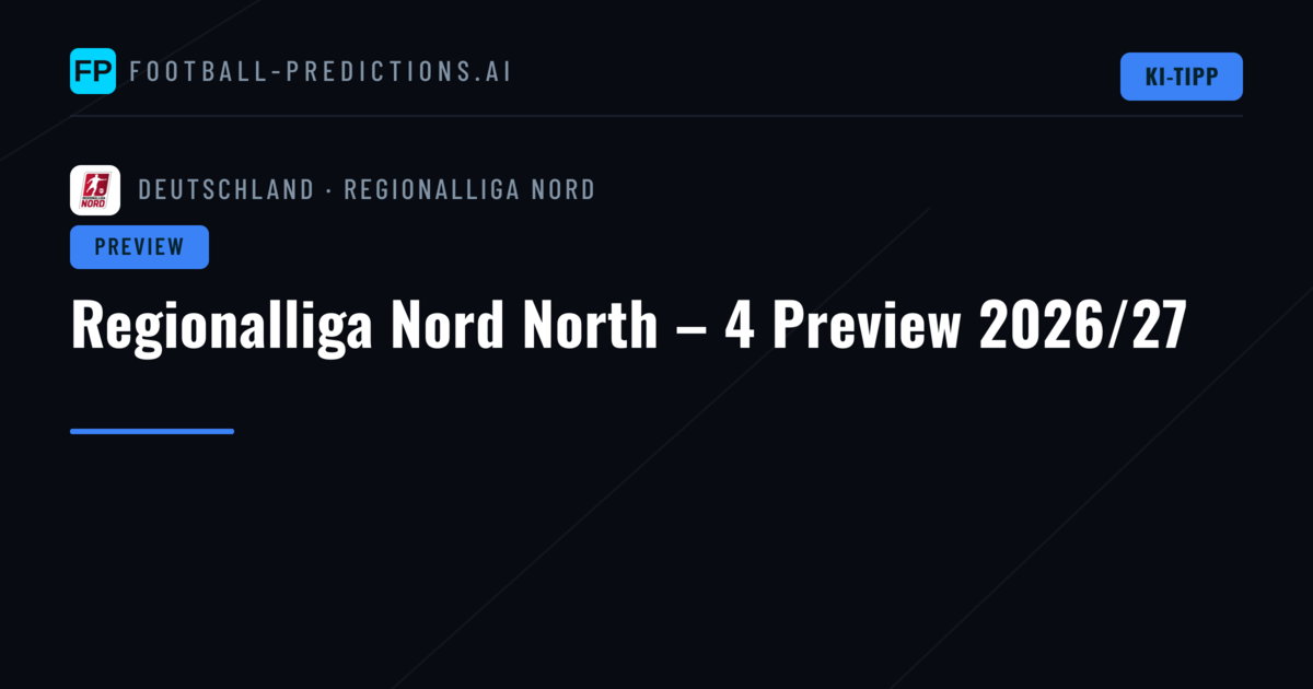 Regionalliga Nord North – 4 Preview 2026/27