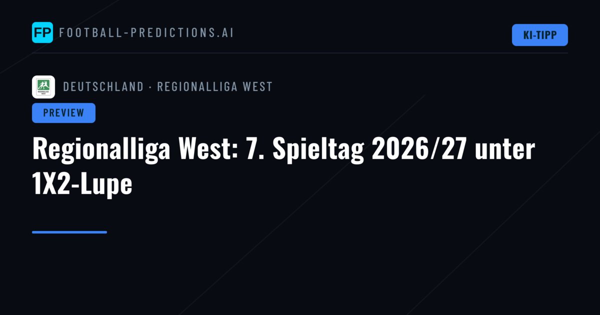 Regionalliga West: 7. Spieltag 2026/27 unter 1X2-Lupe
