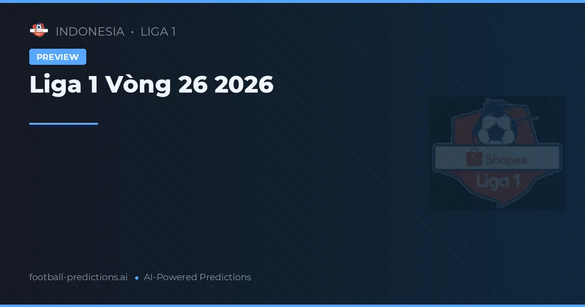 Liga 1 Vòng 26 2026