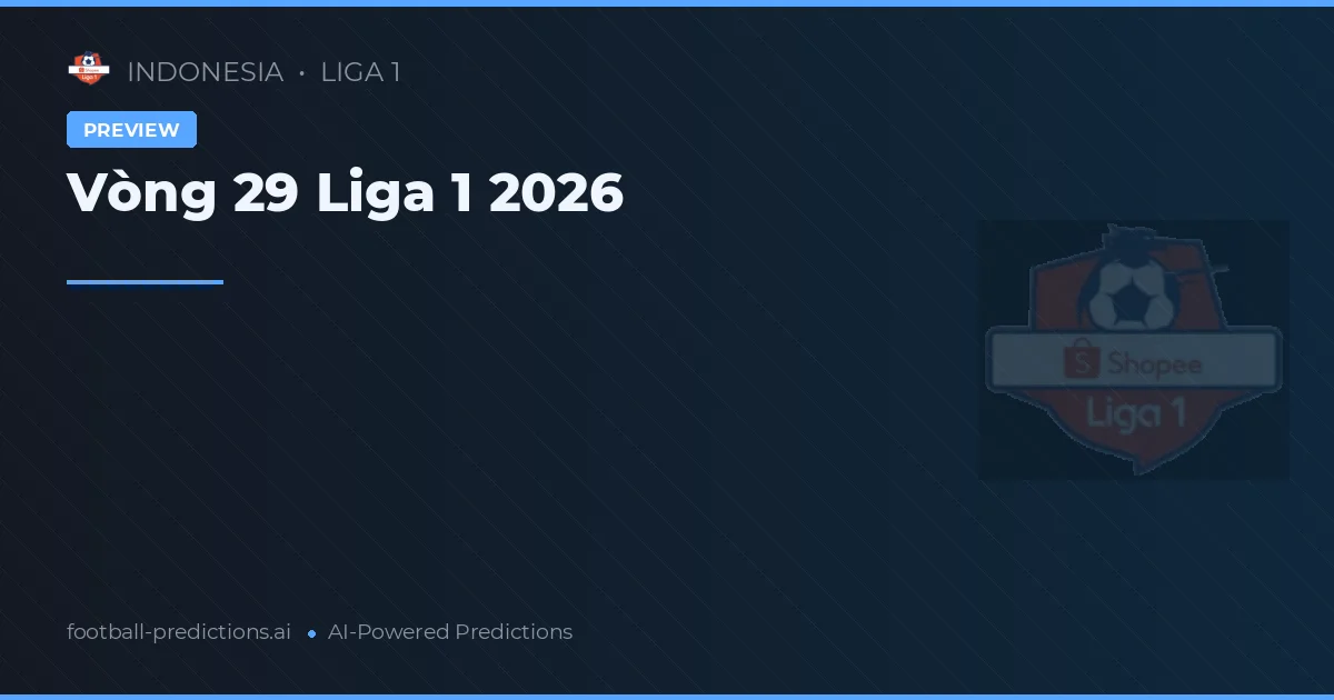 Vòng 29 Liga 1 2026