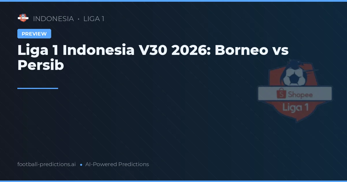 Liga 1 Indonesia V30 2026: Borneo vs Persib