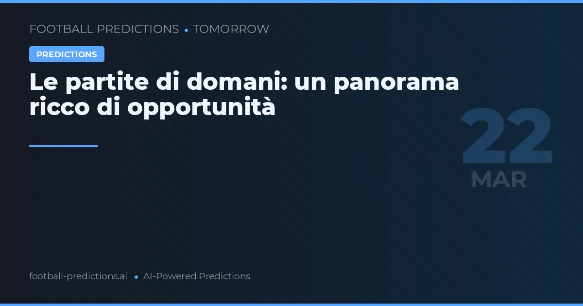 Le partite di domani: un panorama ricco di opportunità