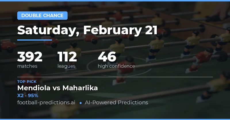 Double Chance Predictions for 21 Feb 2026 | Expert Tips & Analysis
