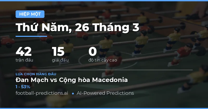Dự đoán Kết quả Hiệp 1 ngày 26/3/2026