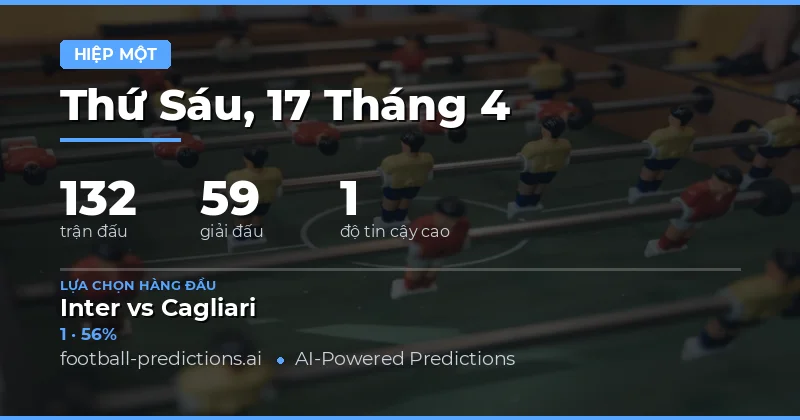 Dự Đoán Kết Quả Hiệp 1 Ngày 17 Tháng 4 Năm 2026