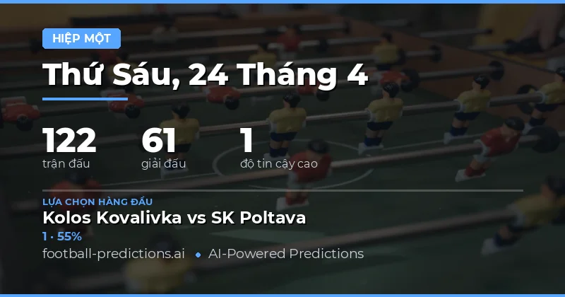 Tổng Quan Dự Đoán Halftime Ngày 24 Tháng 4 Năm 2026