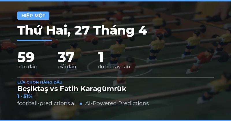 Hiệp một — Dự Đoán & Mẹo Bóng Đá — Thứ Hai, 27 Tháng 4, 2026