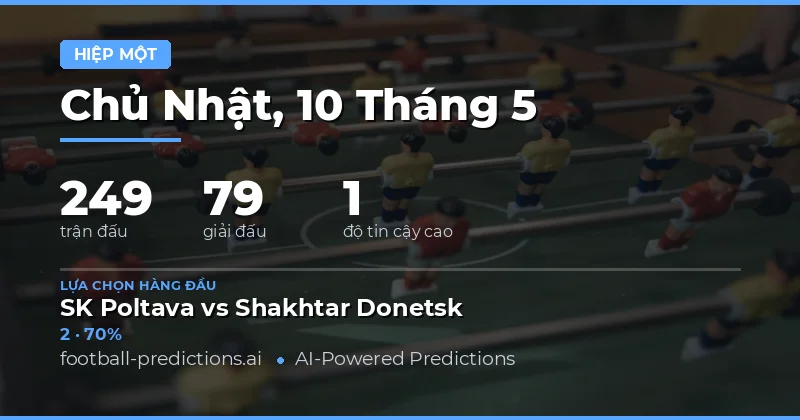 Dự đoán kết quả Half Time chính xác nhất ngày 10 tháng 5 năm 2026