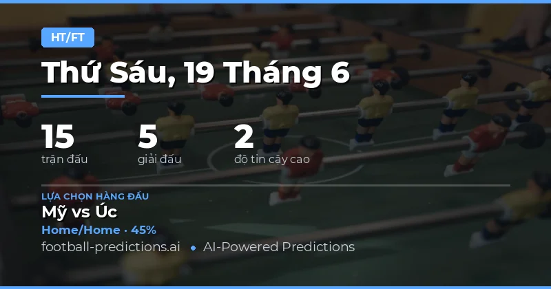Các lựa chọn HT/FT hàng đầu 19/06/2026