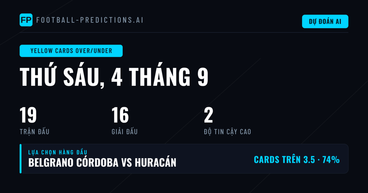 Top Yellow Cards Over/Under Picks ngày 4/9/2026