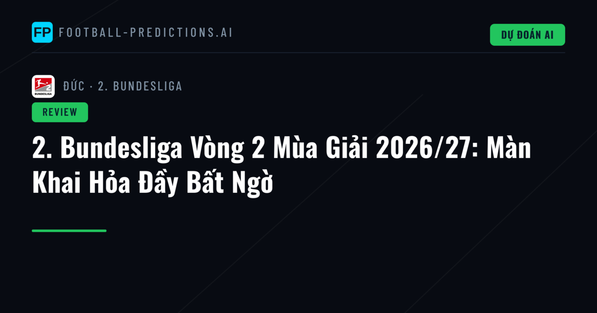 2. Bundesliga Vòng 2 Mùa Giải 2026/27: Màn Khai Hỏa Đầy Bất Ngờ