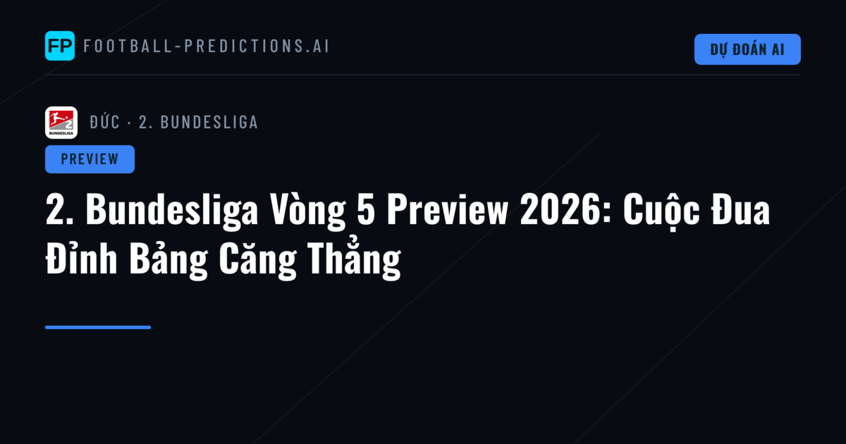 2. Bundesliga Vòng 5 Preview 2026: Cuộc Đua Đỉnh Bảng Căng Thẳng