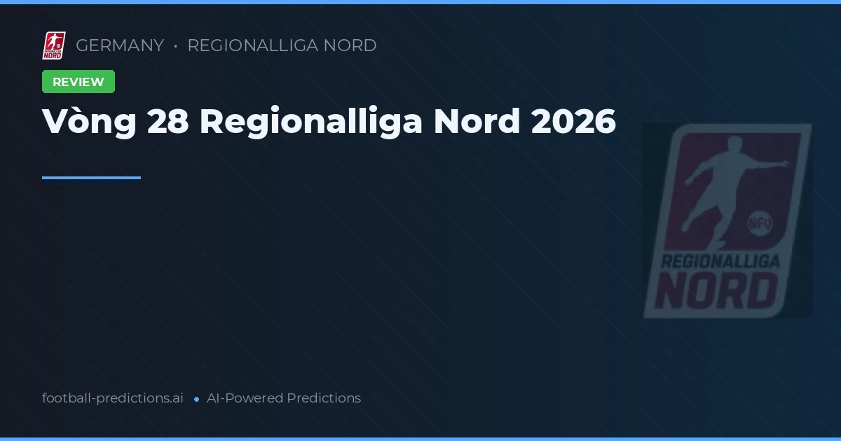 Vòng 28 Regionalliga Nord 2026