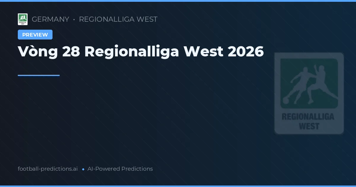 Vòng 28 Regionalliga West 2026