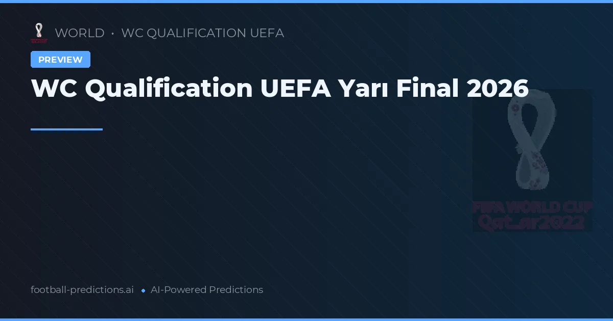 WC Qualification UEFA Yarı Final 2026