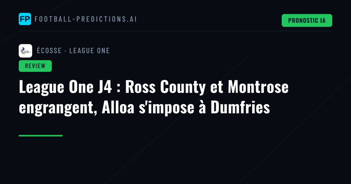 League One J4 : Ross County et Montrose engrangent, Alloa s'impose à Dumfries