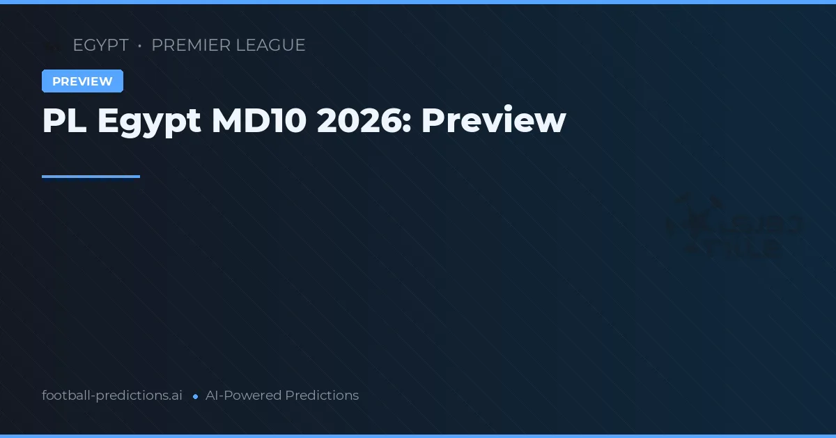 PL Egypt MD10 2026: Preview