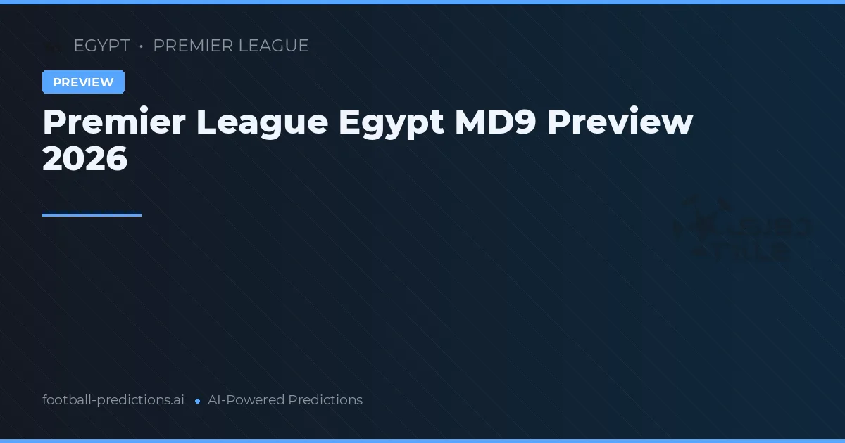 Premier League Egypt MD9 Preview 2026