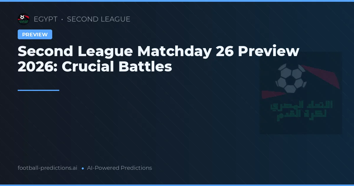 Second League Matchday 26 Preview 2026: Crucial Battles