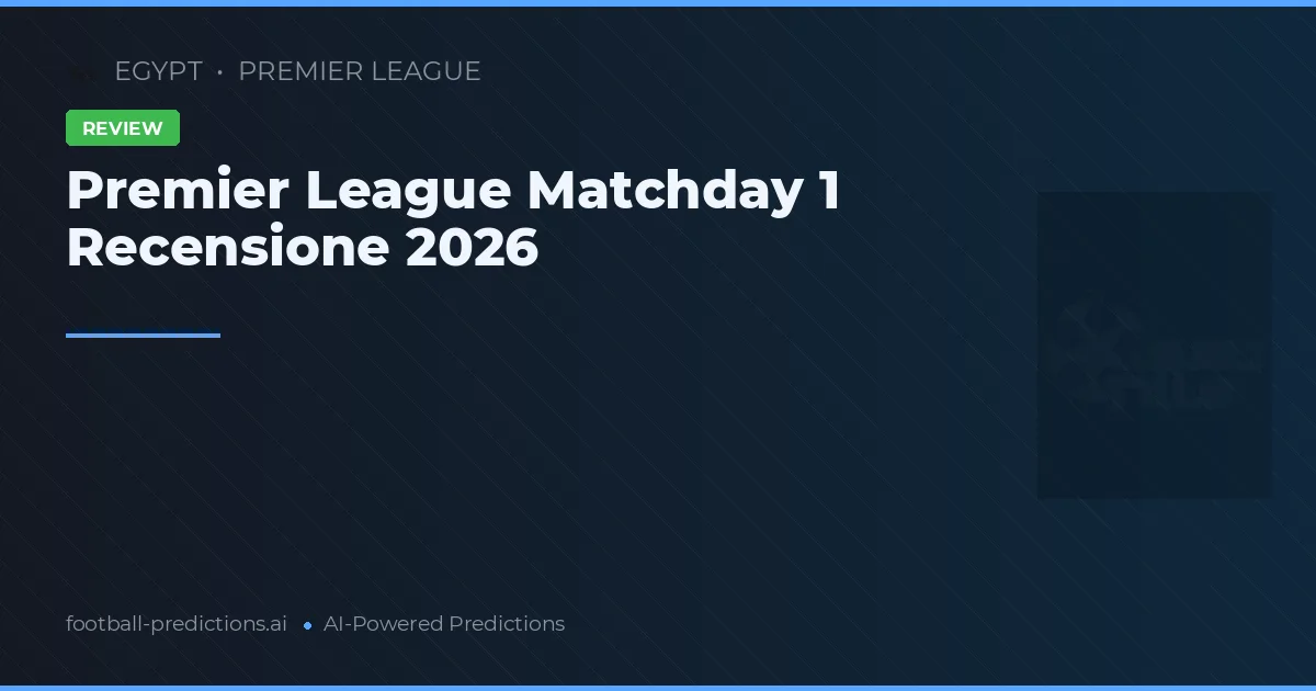 Premier League Matchday 1 Recensione 2026