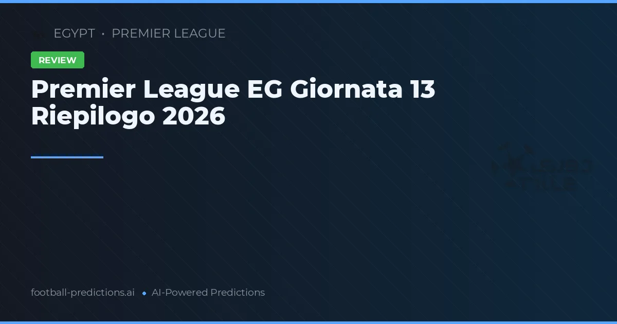 Premier League EG Giornata 13 Riepilogo 2026