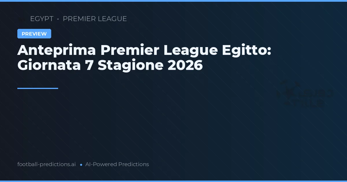 Anteprima Premier League Egitto: Giornata 7 Stagione 2026