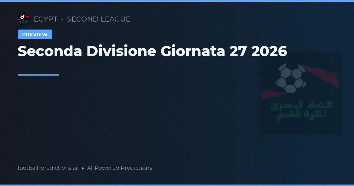 Seconda Divisione Giornata 27 2026