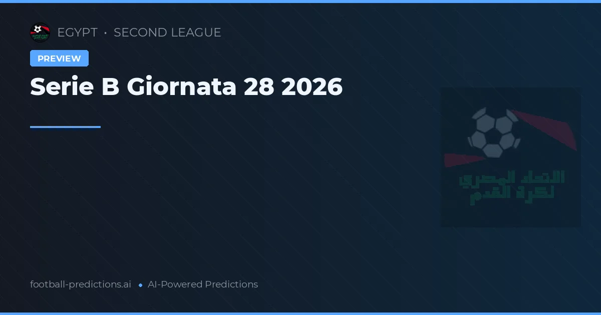 Serie B Giornata 28 2026