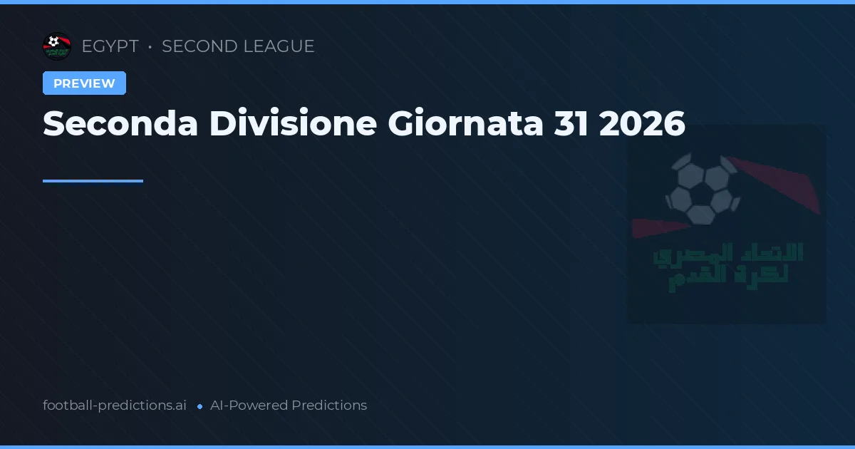 Seconda Divisione Giornata 31 2026