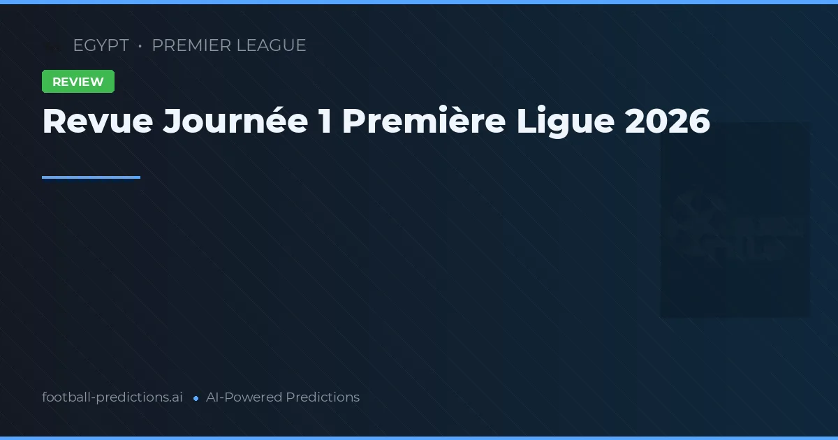Revue Journée 1 Première Ligue 2026