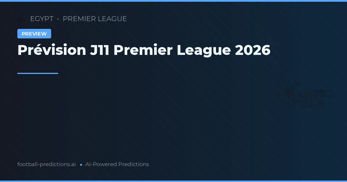 Prévision J11 Premier League 2026