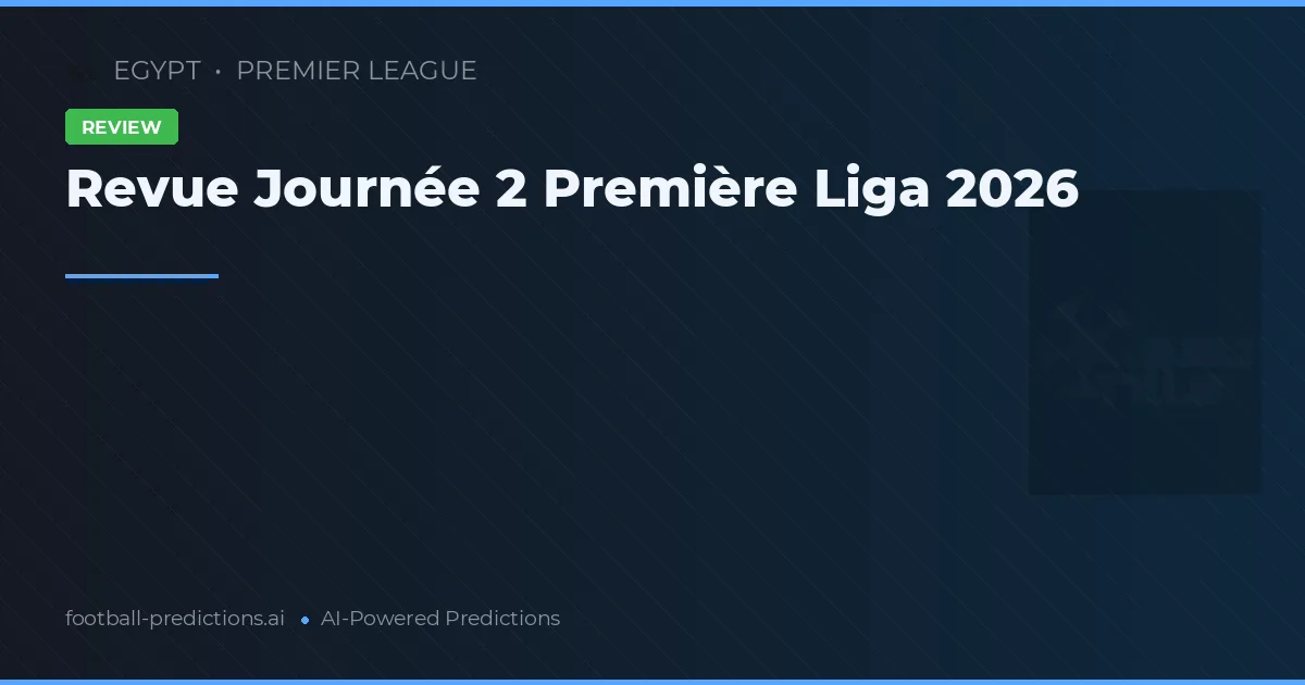 Revue Journée 2 Première Liga 2026