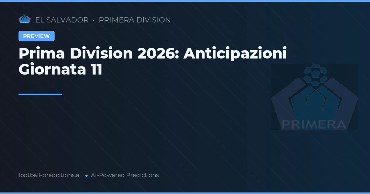 Prima Division 2026: Anticipazioni Giornata 11