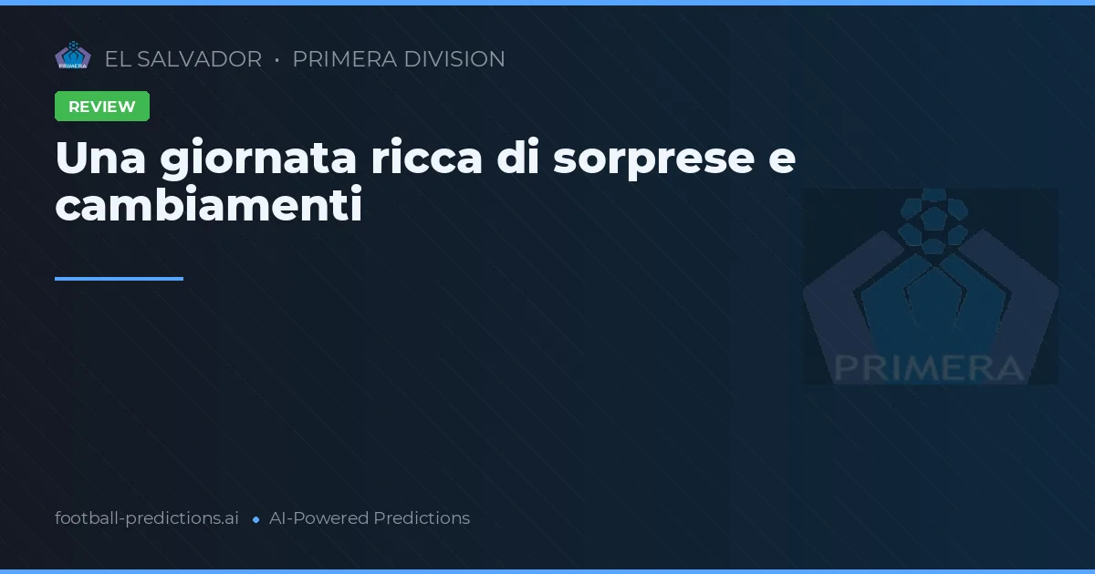 Una giornata ricca di sorprese e cambiamenti