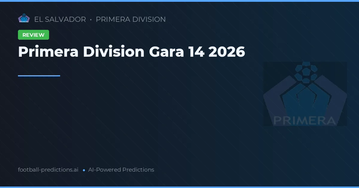 Primera Division Gara 14 2026