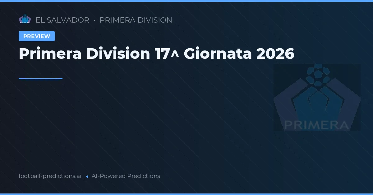 Primera Division 17^ Giornata 2026
