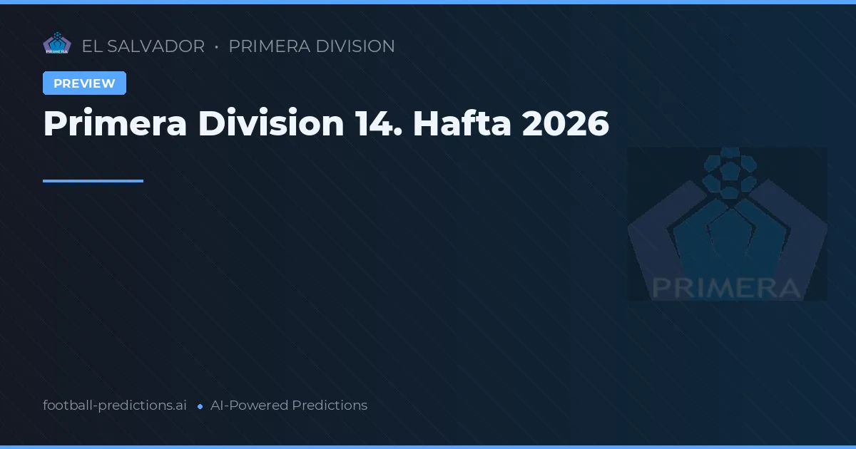 Primera Division 14. Hafta 2026