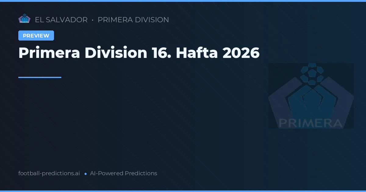 Primera Division 16. Hafta 2026