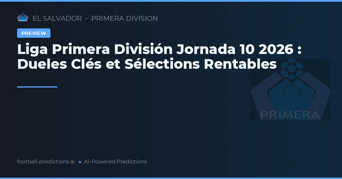 Liga Primera División Jornada 10 2026 : Dueles Clés et Sélections Rentables