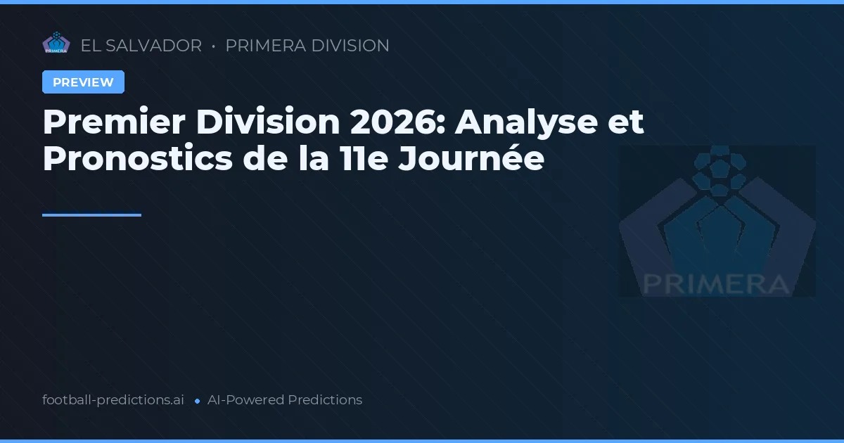 Premier Division 2026: Analyse et Pronostics de la 11e Journée