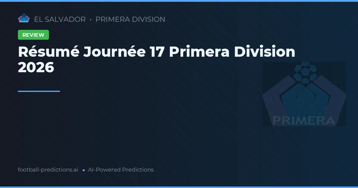 Résumé Journée 17 Primera Division 2026