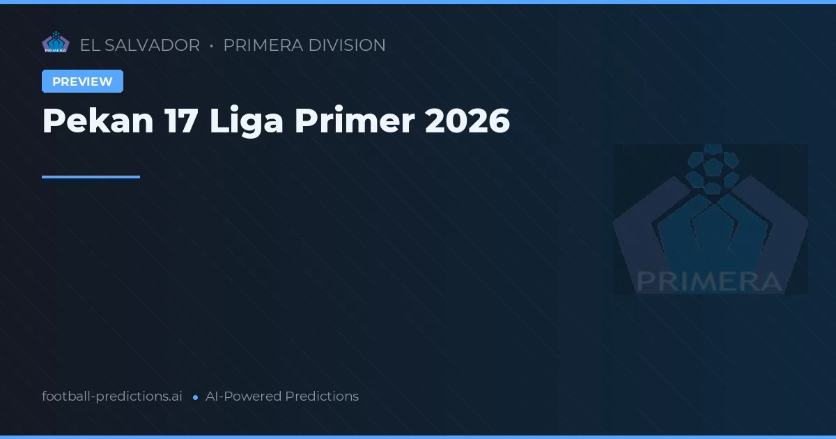 Pekan 17 Liga Primer 2026