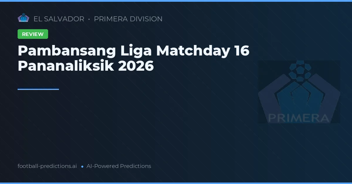 Pambansang Liga Matchday 16 Pananaliksik 2026