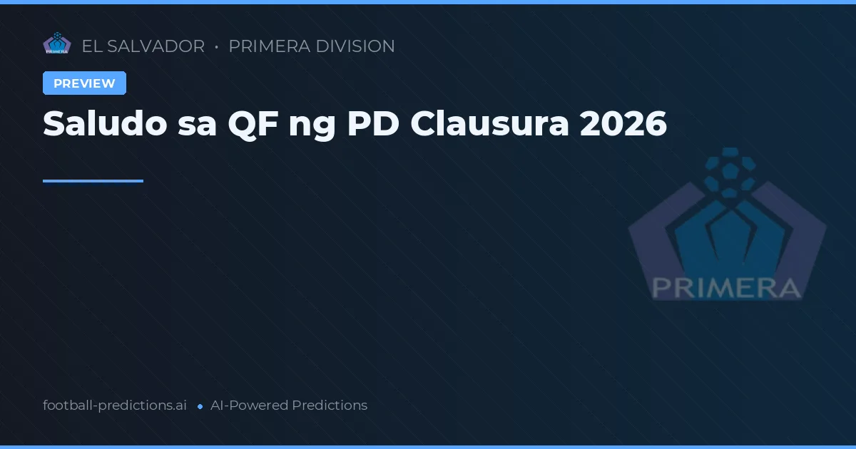 Saludo sa QF ng PD Clausura 2026
