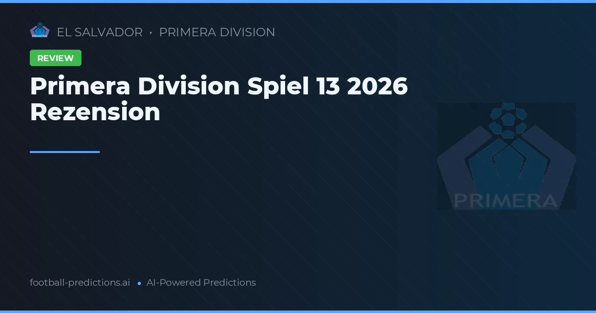 Primera Division Spiel 13 2026 Rezension