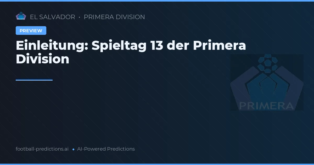 Einleitung: Spieltag 13 der Primera Division