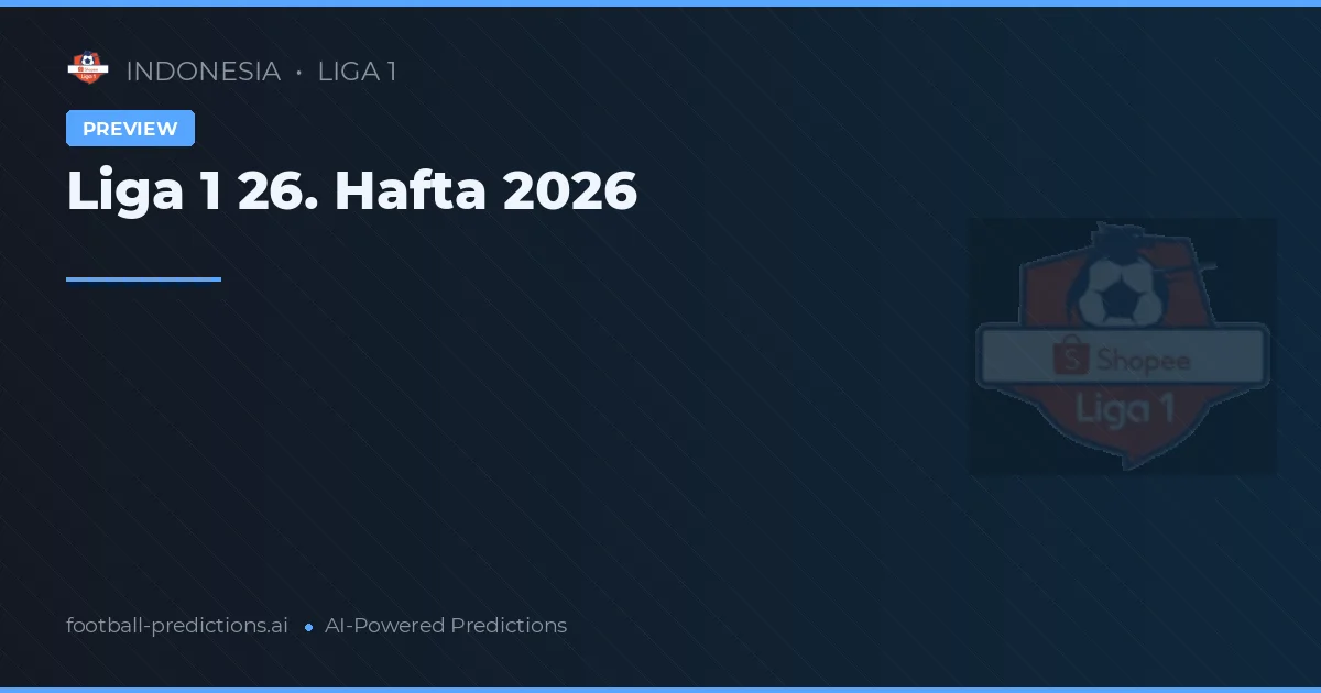 Liga 1 26. Hafta 2026